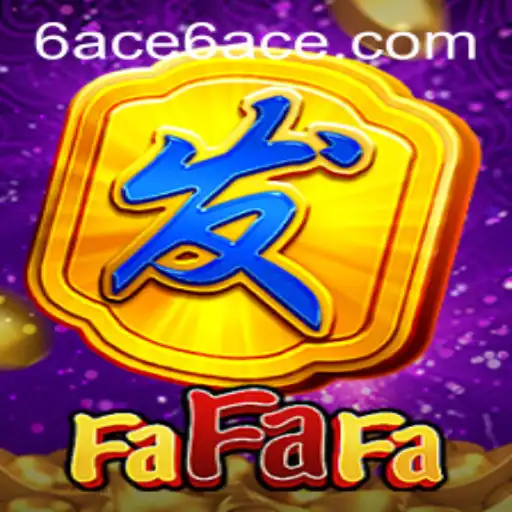 Discovering FaFaFa: An Exciting Journey into the World of 6ACE