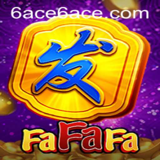 Discovering FaFaFa: An Exciting Journey into the World of 6ACE