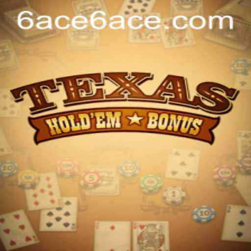 Texas Hold'em Bonus: A Comprehensive Guide with a Spotlight on the Strategy of 6ACE